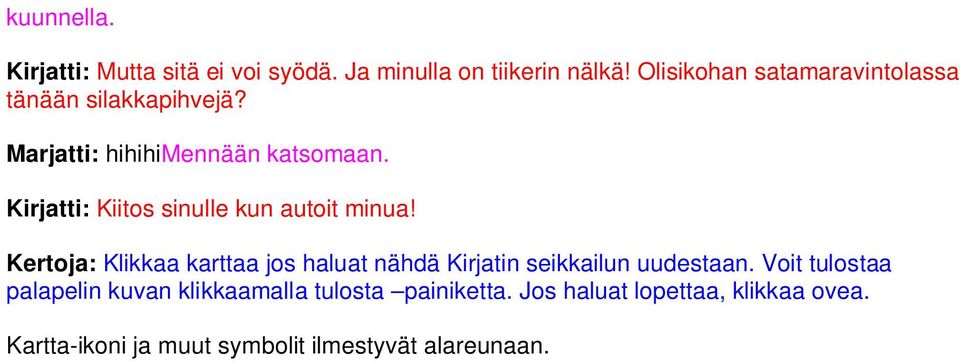 Kirjatti: Kiitos sinulle kun autoit minua!