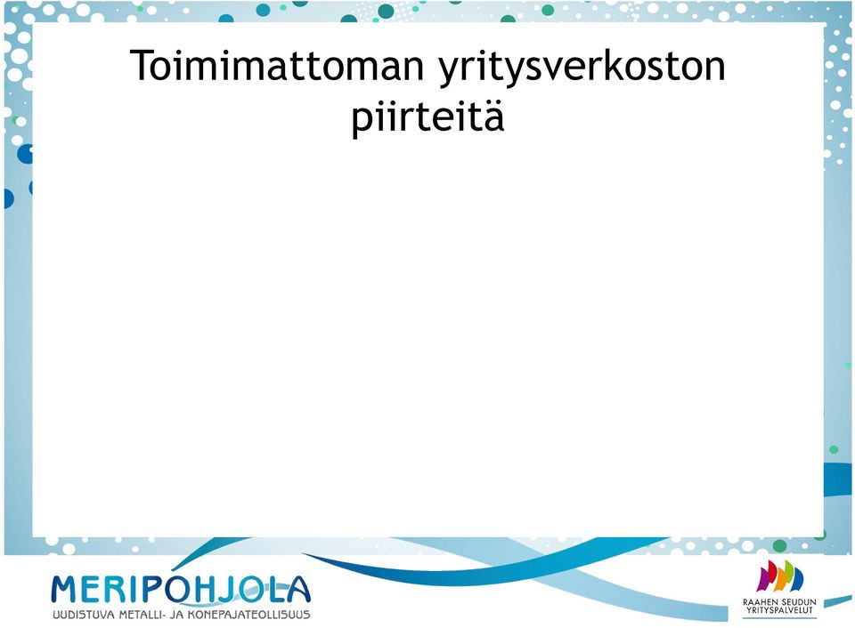 Yrityskulttuurit ja -arot oat hyin erilaisia. Joku osapuoli saa toiminnasta liikaa oittoa.