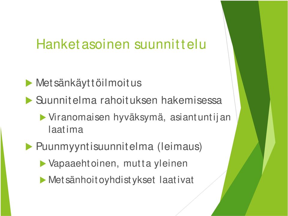 hyväksymä, asiantuntijan laatima Puunmyyntisuunnitelma