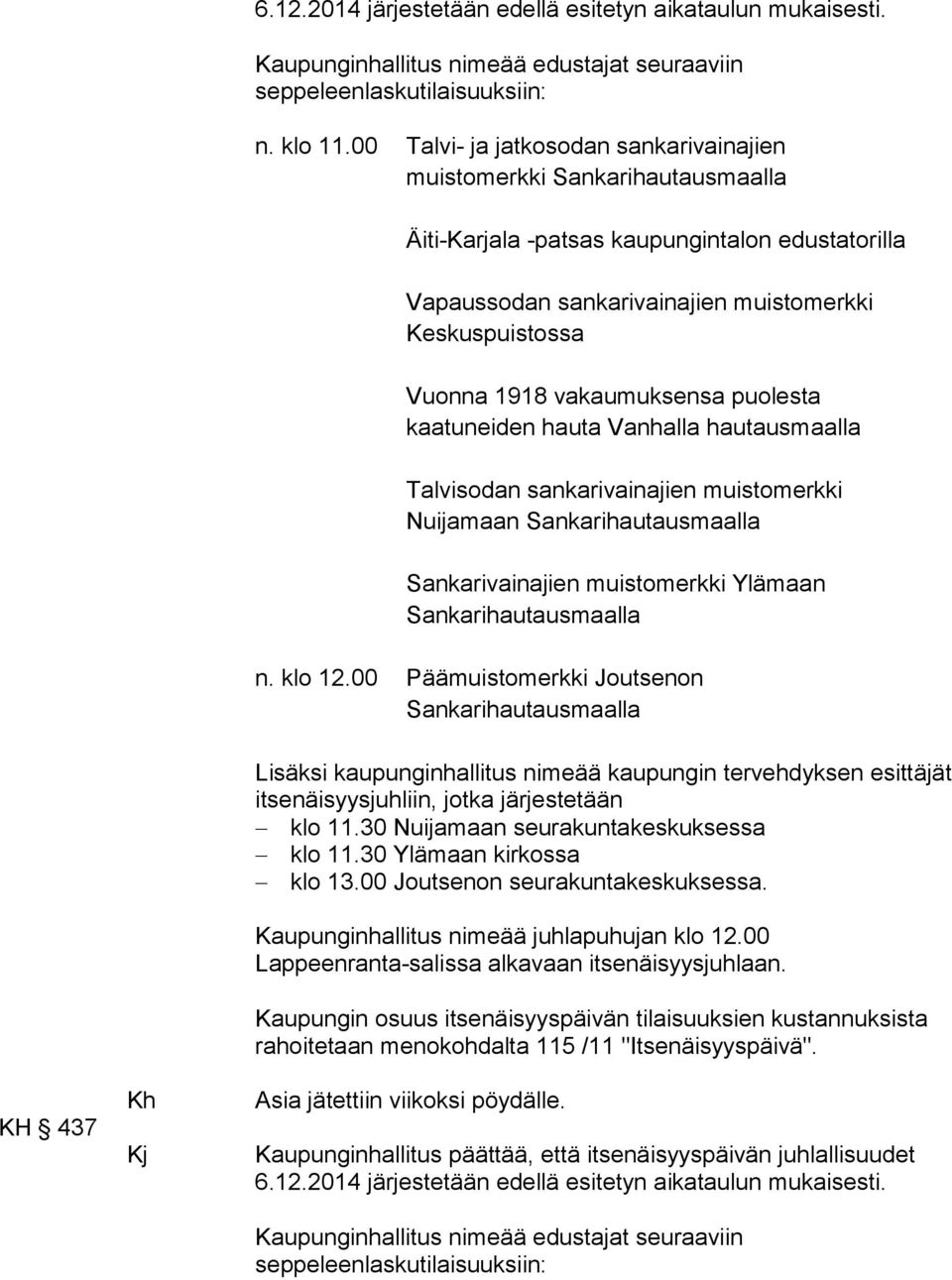 Sankarivainajien muistomerkki Ylämaan n. klo 12.