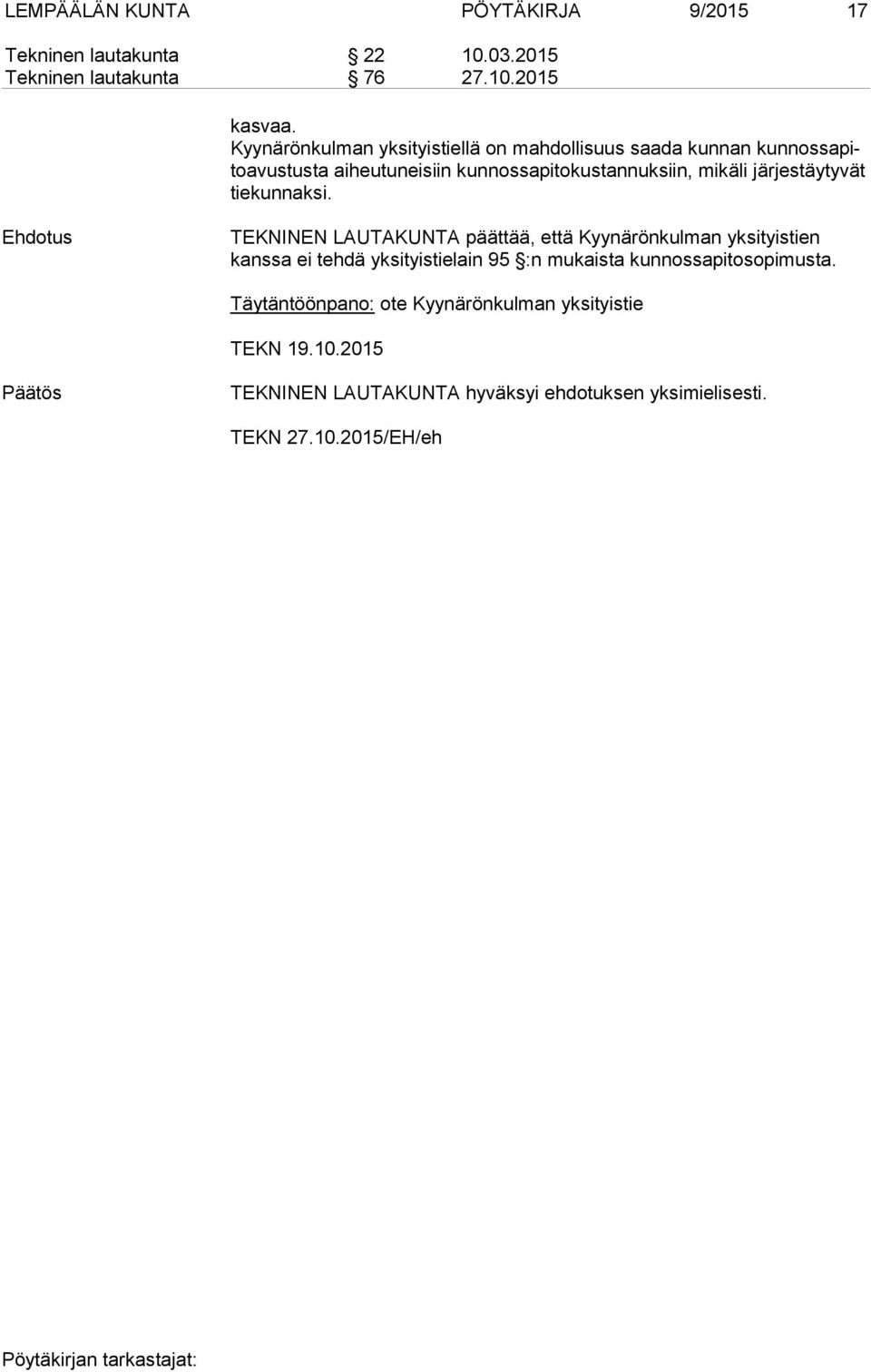 jär jes täy ty vät tiekunnaksi.