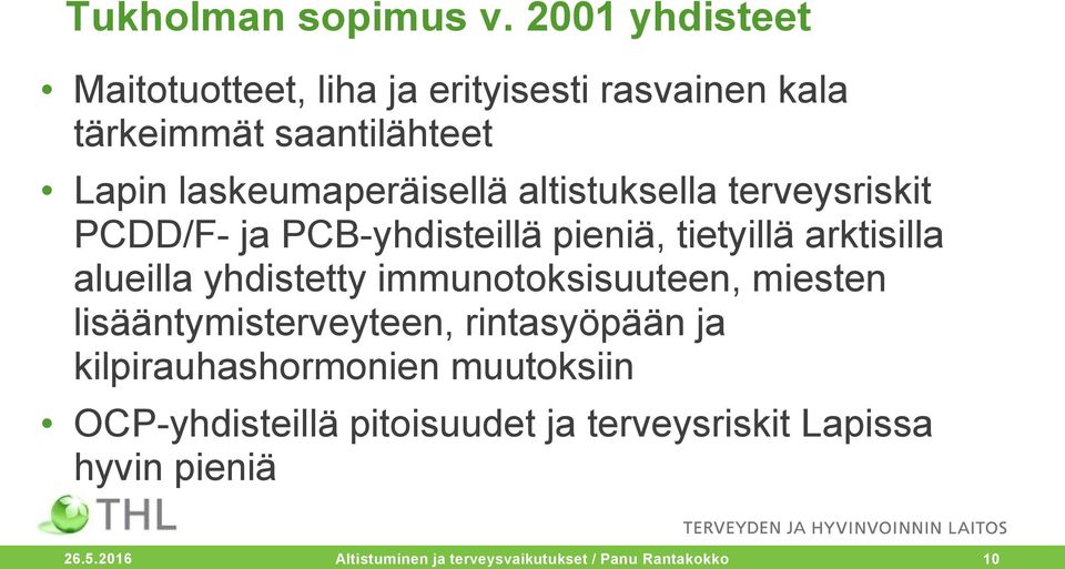 altistuksella terveysriskit PCDD/F- ja PCB-yhdisteillä pieniä, tietyillä arktisilla alueilla yhdistetty