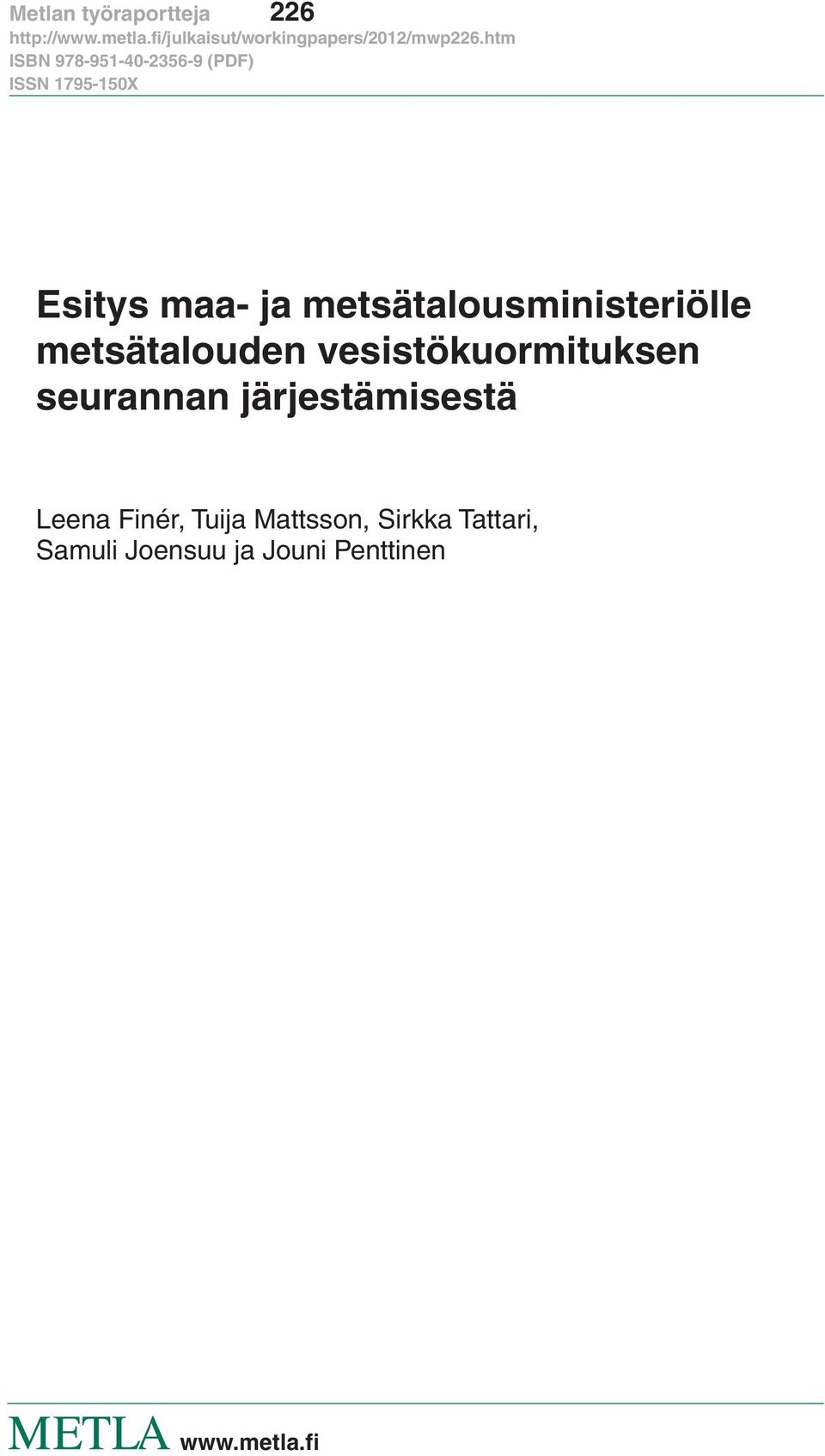 seurannan järjestämisestä Leena Finér, Tuija Mattsson,