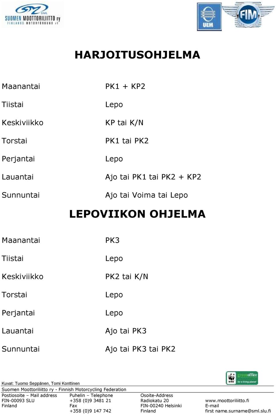 tai Voima tai LEPOVIIKON OHJELMA Maanantai Tiistai Keskiviikko Torstai