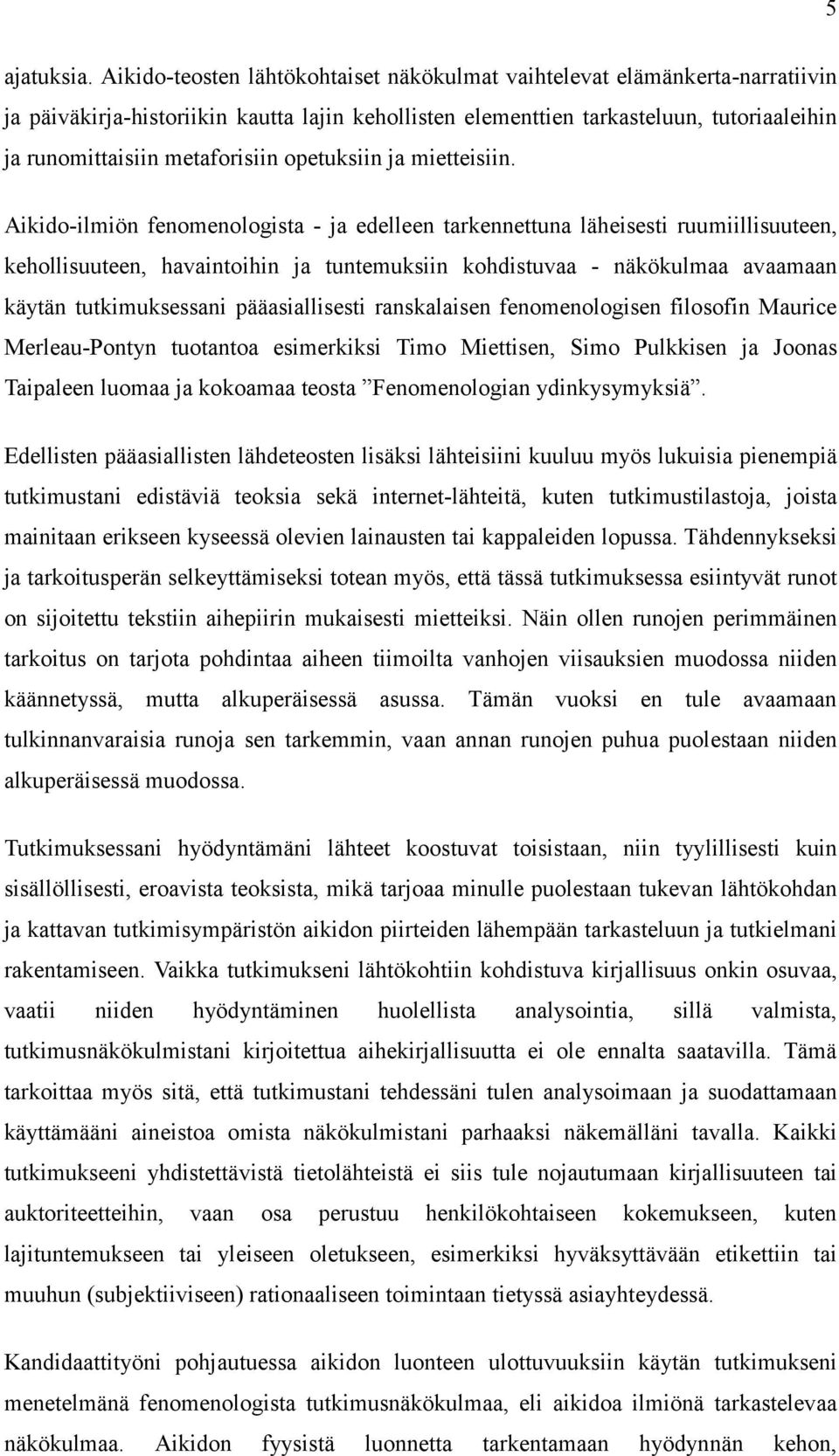 opetuksiin ja mietteisiin.