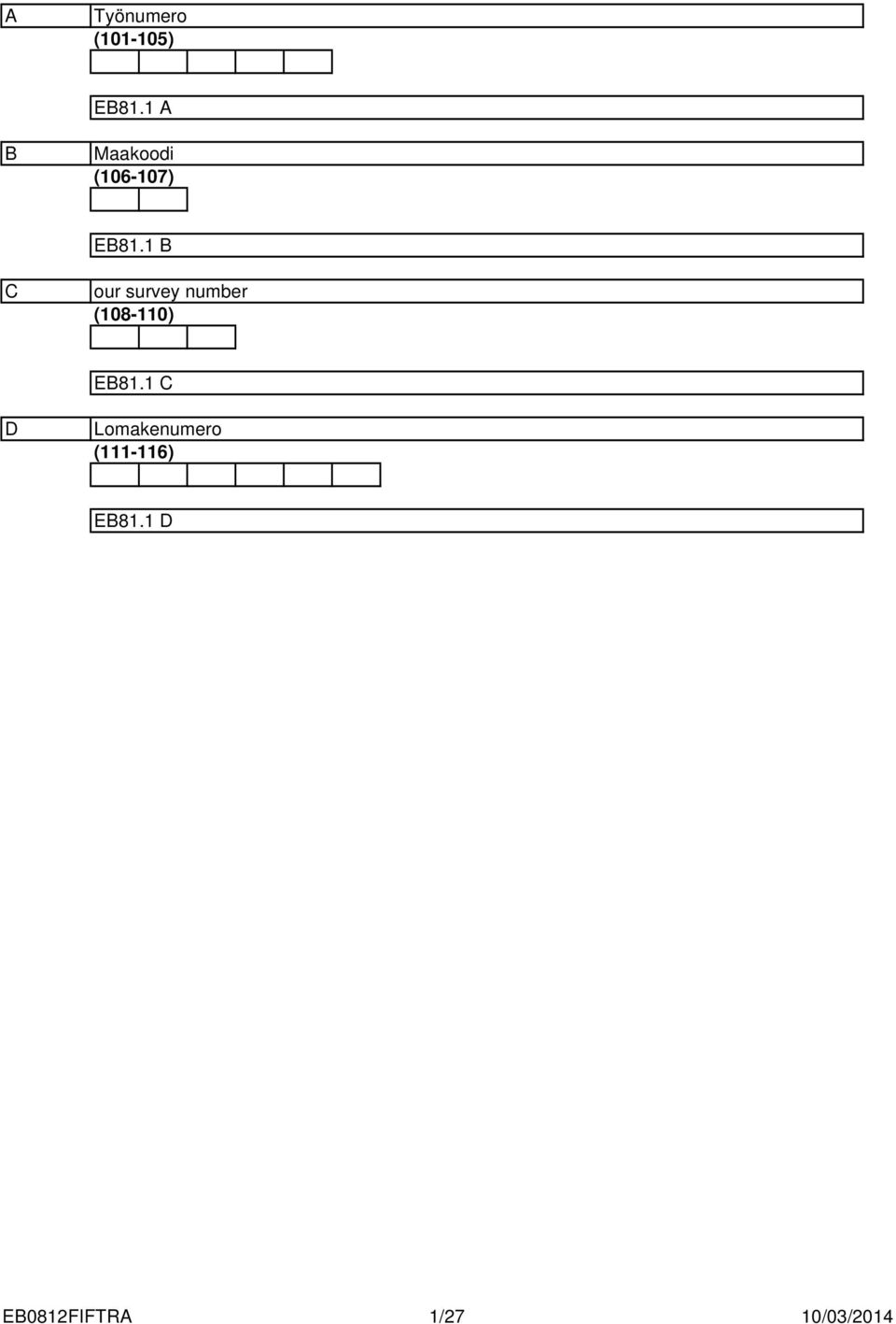 B C our survey number (08-0) EB8.