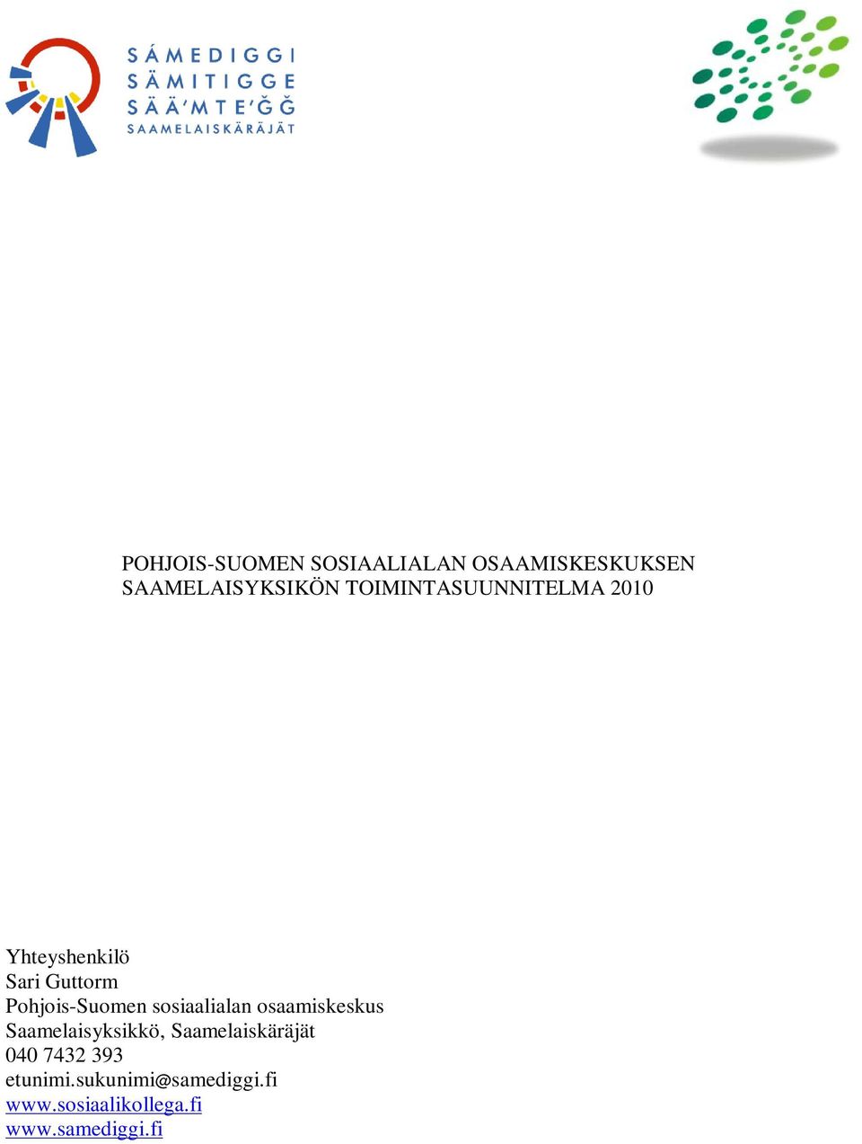 sosiaalialan osaamiskeskus Saamelaisyksikkö, Saamelaiskäräjät 040