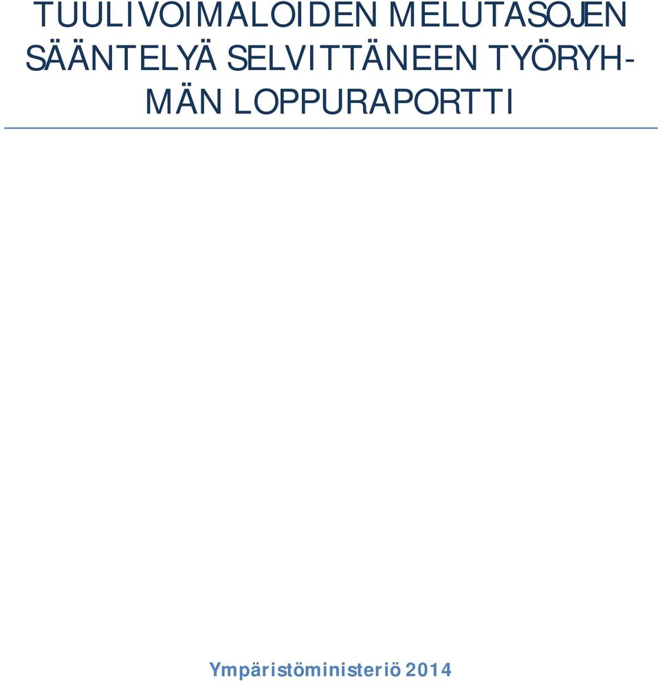 SELVITTÄNEEN TYÖRYH- MÄN