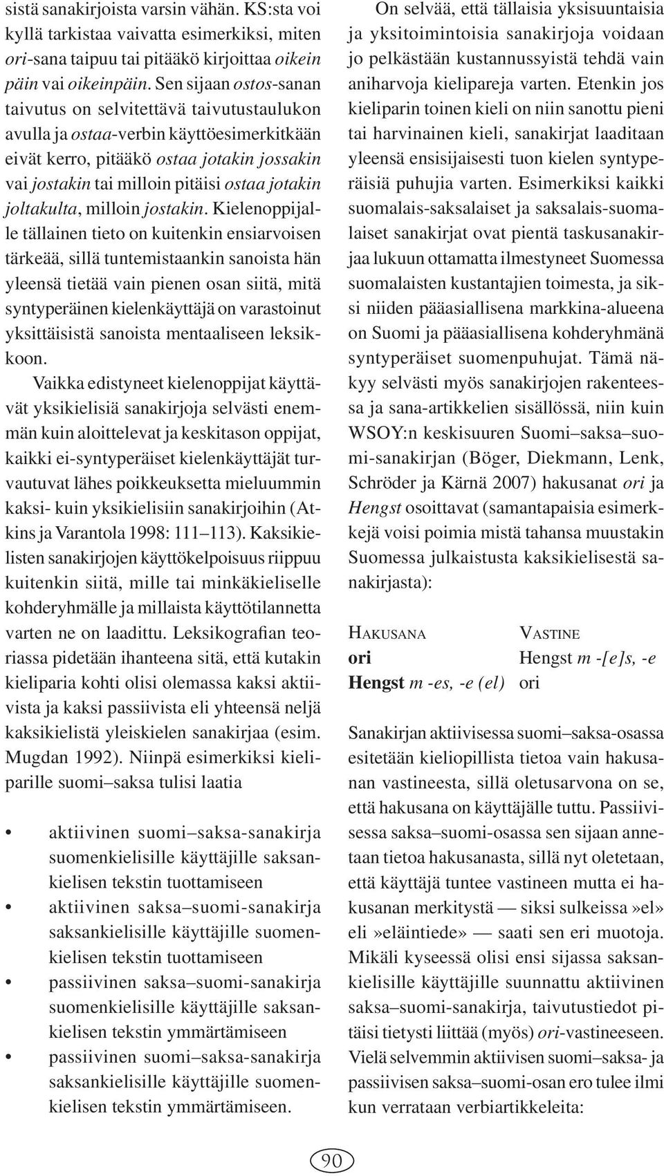 joltakulta, milloin jostakin.
