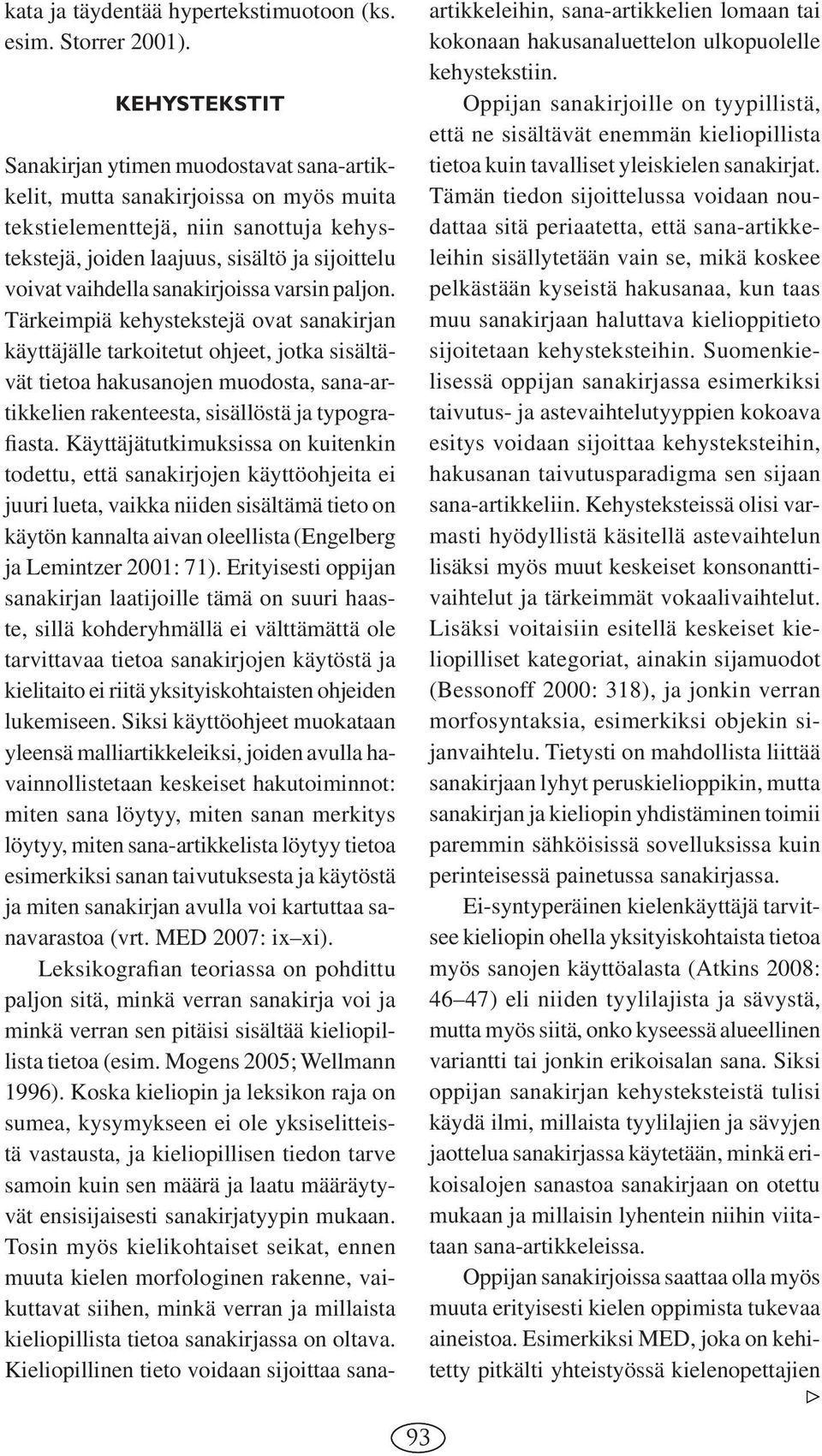 sanakirjoissa varsin paljon.