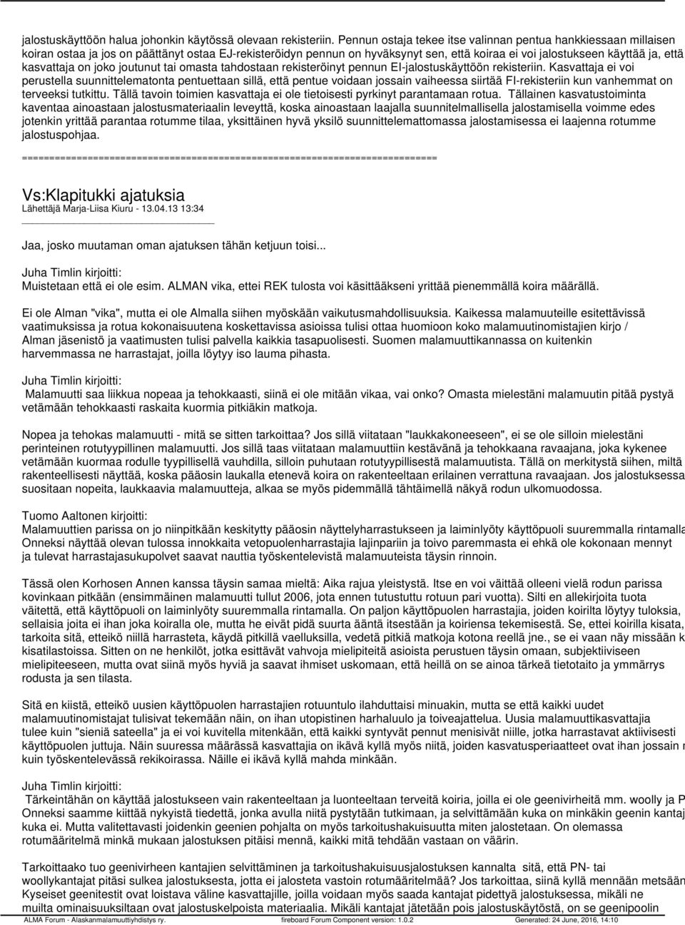 kasvattaja on joko joutunut tai omasta tahdostaan rekisteröinyt pennun EI-jalostuskäyttöön rekisteriin.