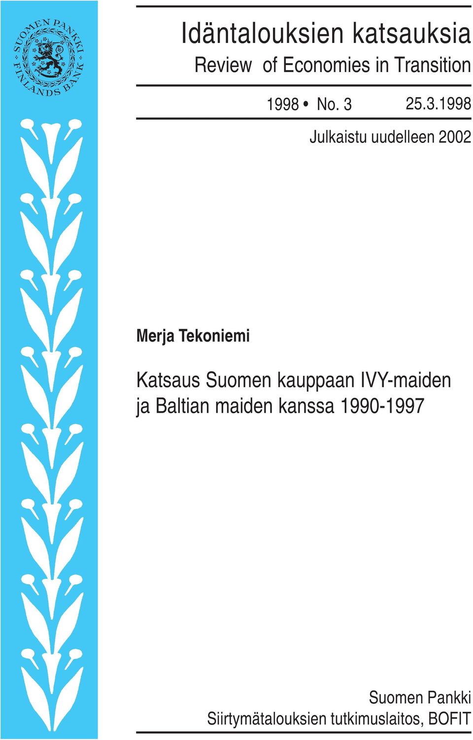 25.3.1998 Julkaistu uudelleen 2002 Merja Tekoniemi Katsaus