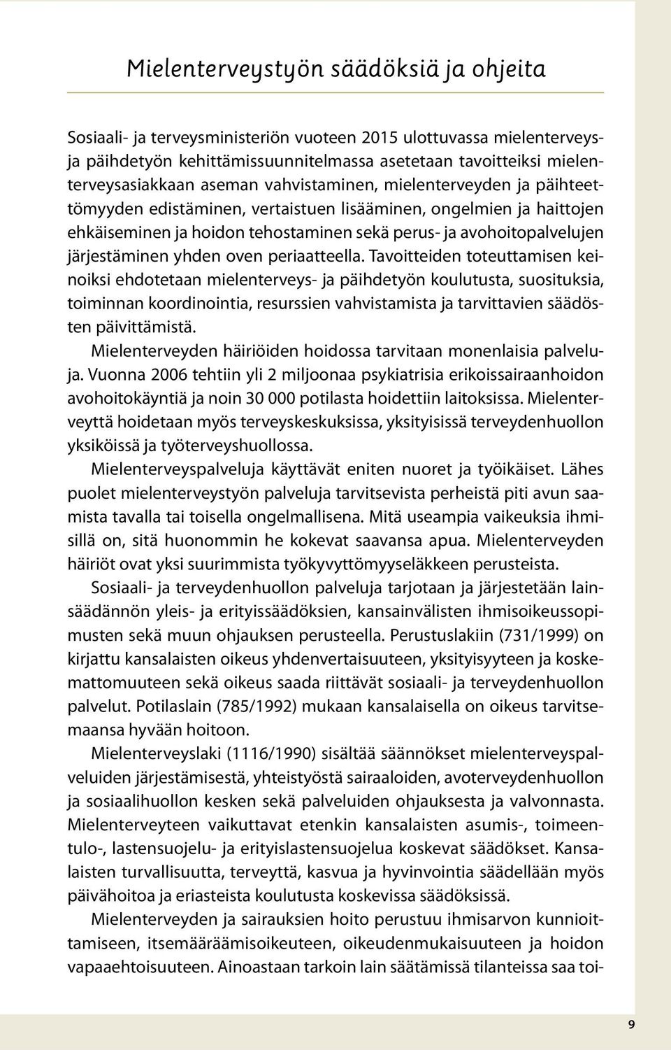 järjestäminen yhden oven periaatteella.