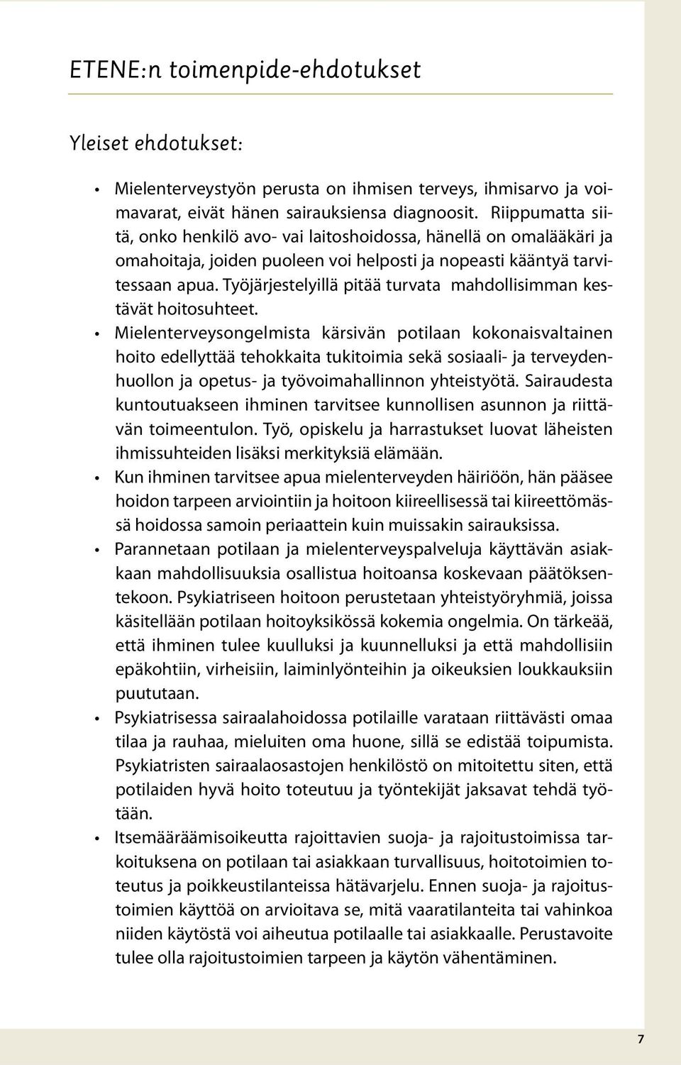 Työjärjestelyillä pitää turvata mahdollisimman kestävät hoitosuhteet.