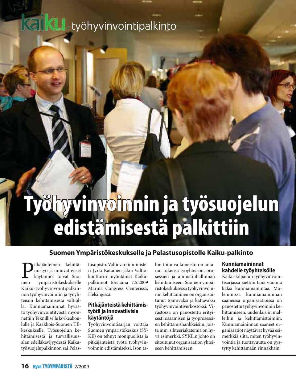 Kunniamaininnat hyvästä työhyvinvointityöstä myönnettiin Teknilliselle korkeakoululle ja Kaakkois-Suomen TEkeskukselle.