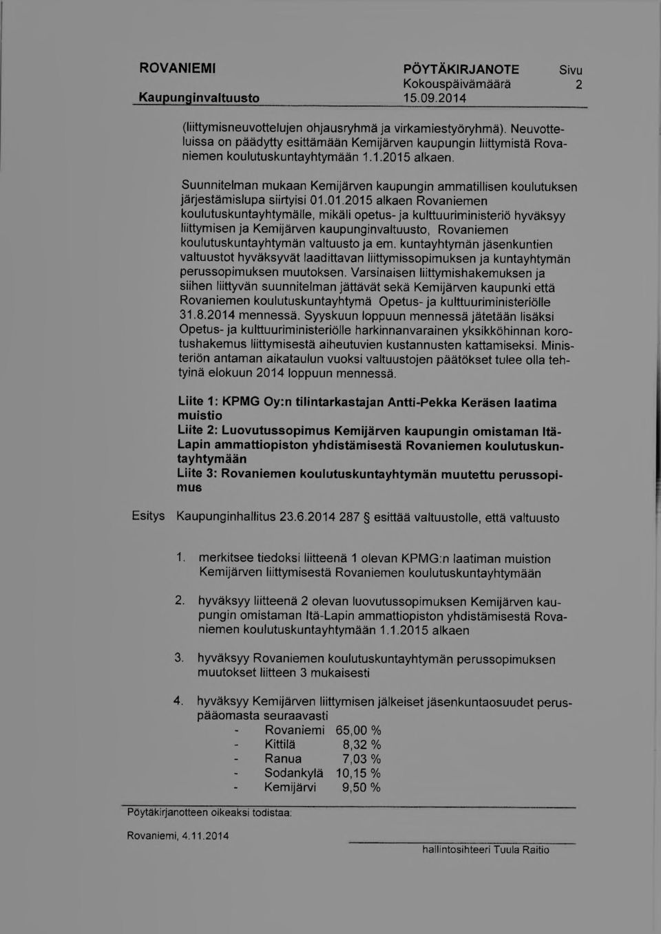 Suunnitelman mukaan Kemijärven kaupungin ammatillisen koulutuksen järjestämislupa siirtyisi 01.