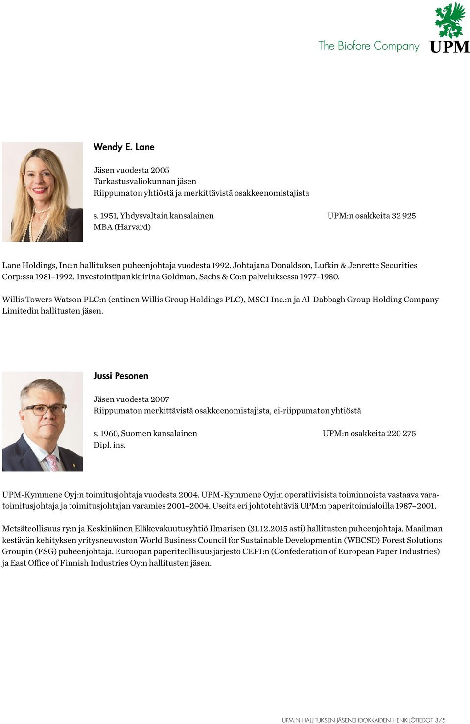 Willis Towers Watson PLC:n (entinen Willis Group Holdings PLC), MSCI Inc.:n ja Al-Dabbagh Group Holding Company Limitedin hallitusten jäsen.