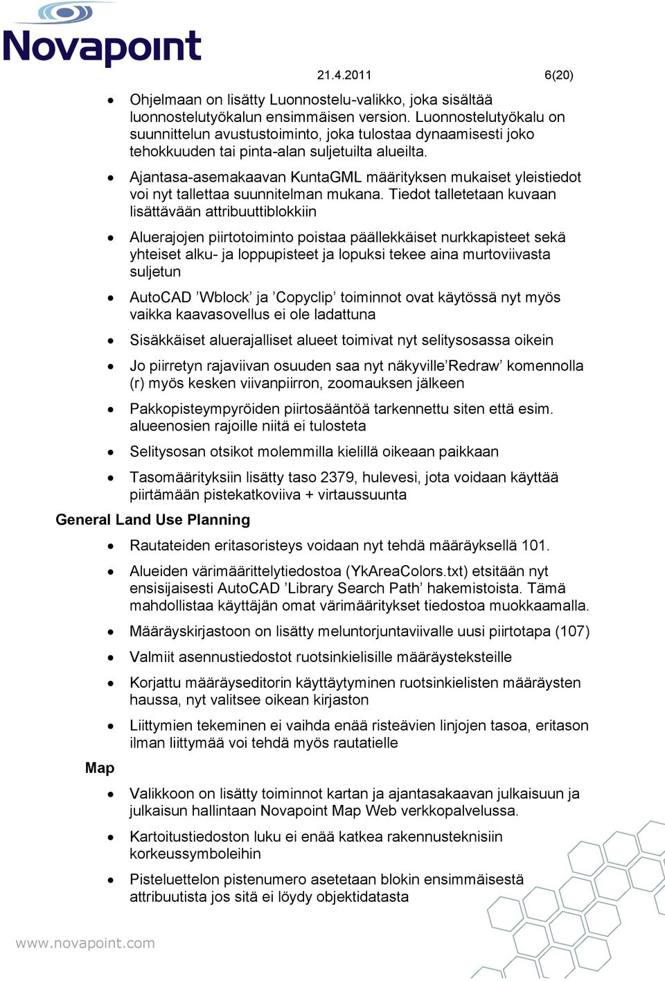 Ajantasa-asemakaavan KuntaGML määrityksen mukaiset yleistiedot voi nyt tallettaa suunnitelman mukana.