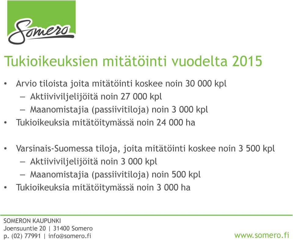 mitätöitymässä noin 24 000 ha Varsinais-Suomessa tiloja, joita mitätöinti koskee noin 3 500 kpl