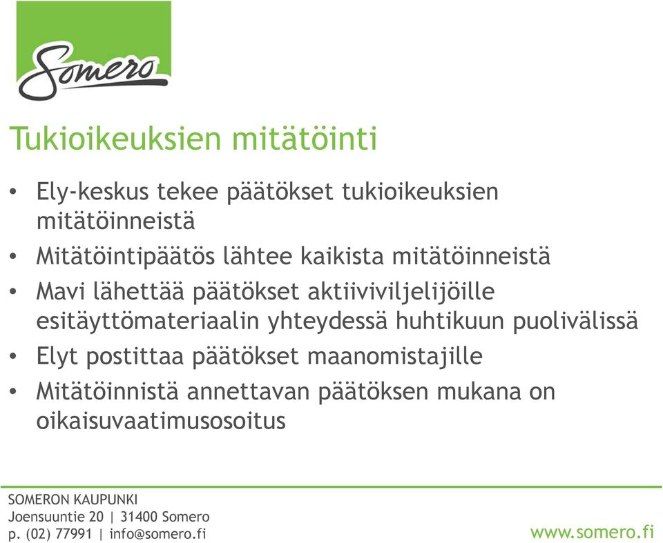 aktiiviviljelijöille esitäyttömateriaalin yhteydessä huhtikuun puolivälissä Elyt
