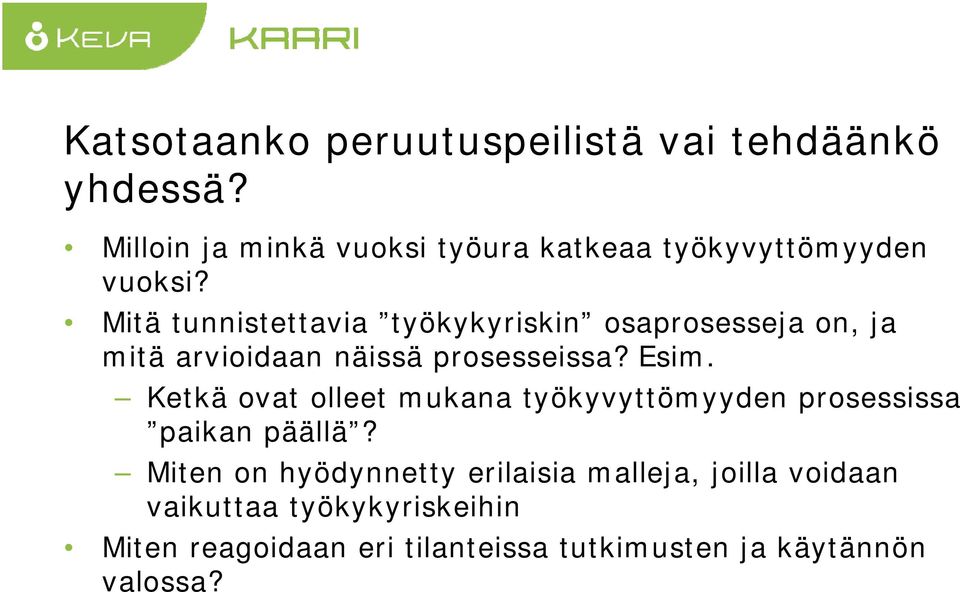 Mitä tunnistettavia työkykyriskin osaprosesseja on, ja mitä arvioidaan näissä prosesseissa? Esim.