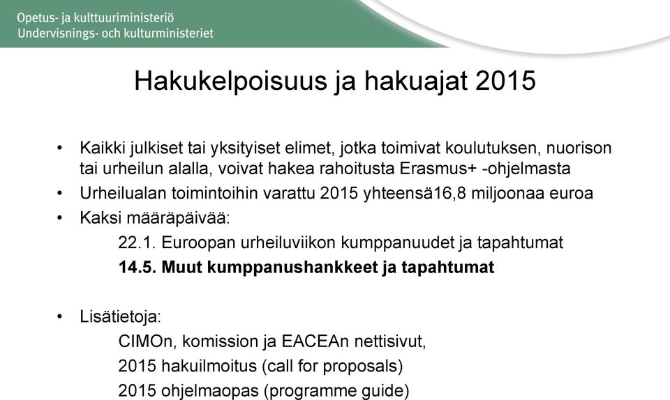 Kaksi määräpäivää: 22.1. Euroopan urheiluviikon kumppanuudet ja tapahtumat 14.5.