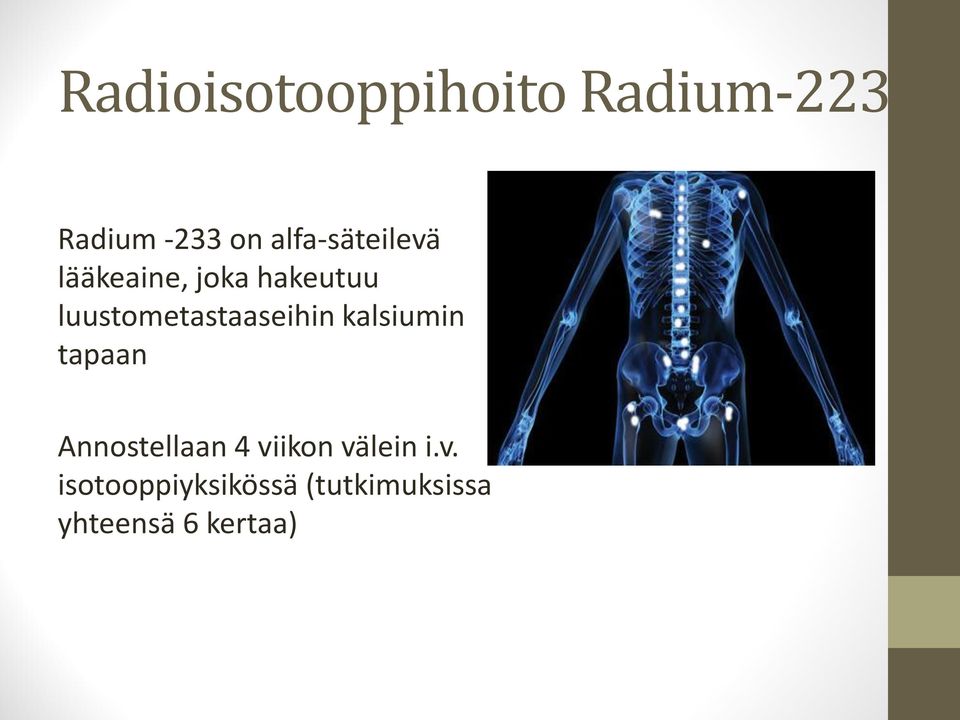 luustometastaaseihin kalsiumin tapaan Annostellaan 4