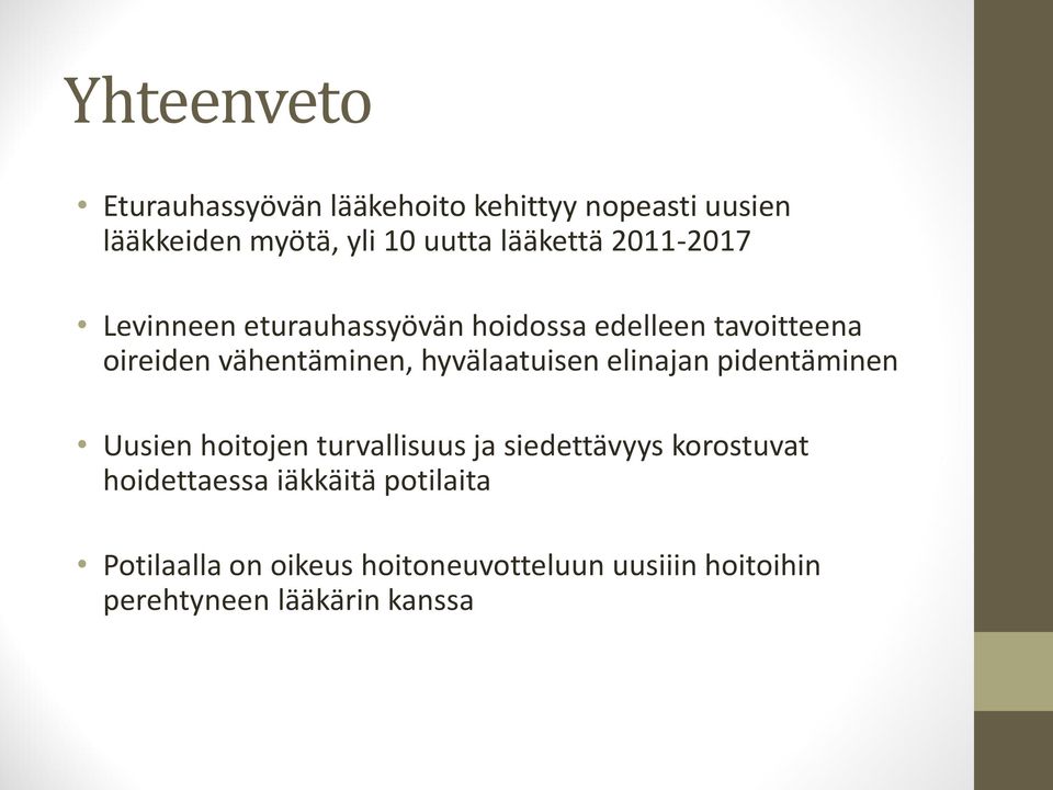 hyvälaatuisen elinajan pidentäminen Uusien hoitojen turvallisuus ja siedettävyys korostuvat