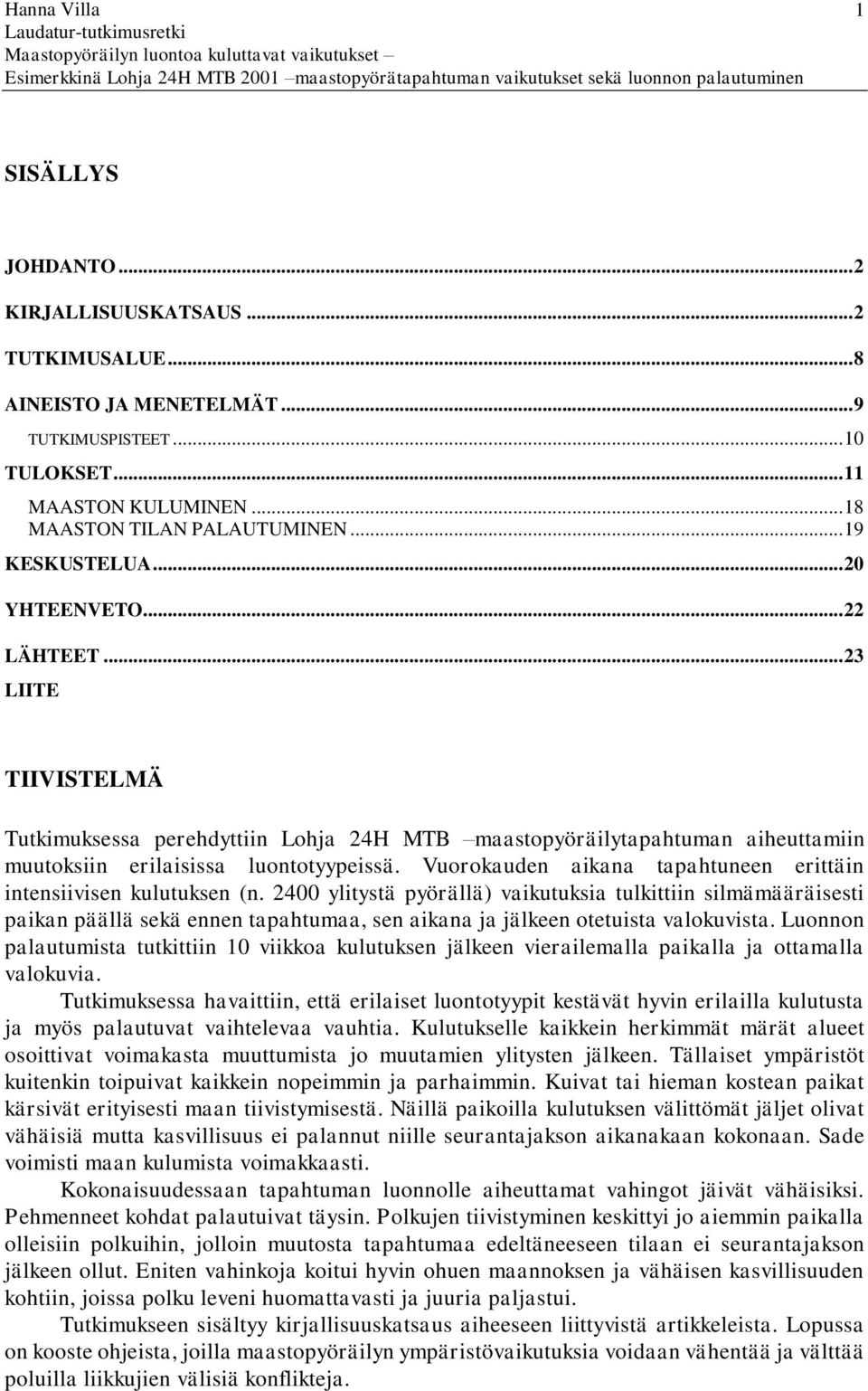 Vuorokauden aikana tapahtuneen erittäin intensiivisen kulutuksen (n.