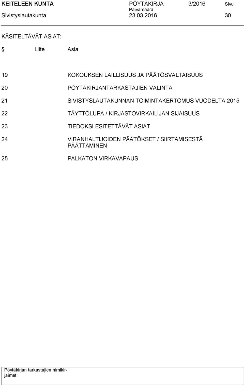 PÖYTÄKIRJANTARKASTAJIEN VALINTA 21 SIVISTYSLAUTAKUNNAN TOIMINTAKERTOMUS VUODELTA 2015 22