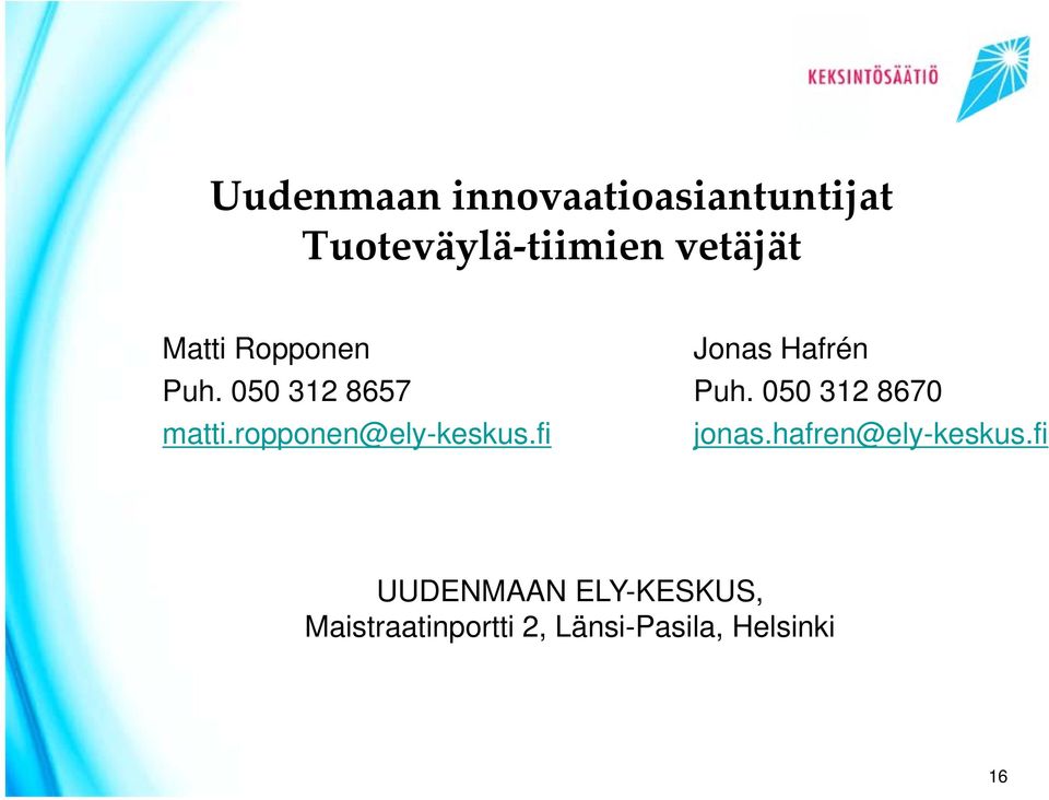 050 312 8670 matti.ropponen@ely-keskus.fi jonas.