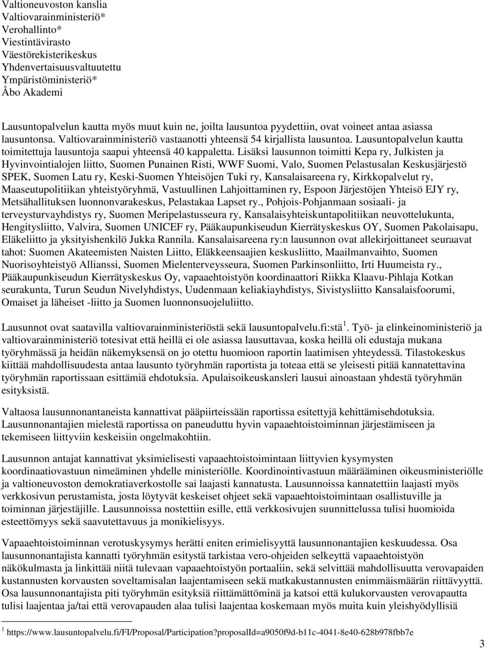 Lausuntopalvelun kautta toimitettuja lausuntoja saapui yhteensä 40 kappaletta.