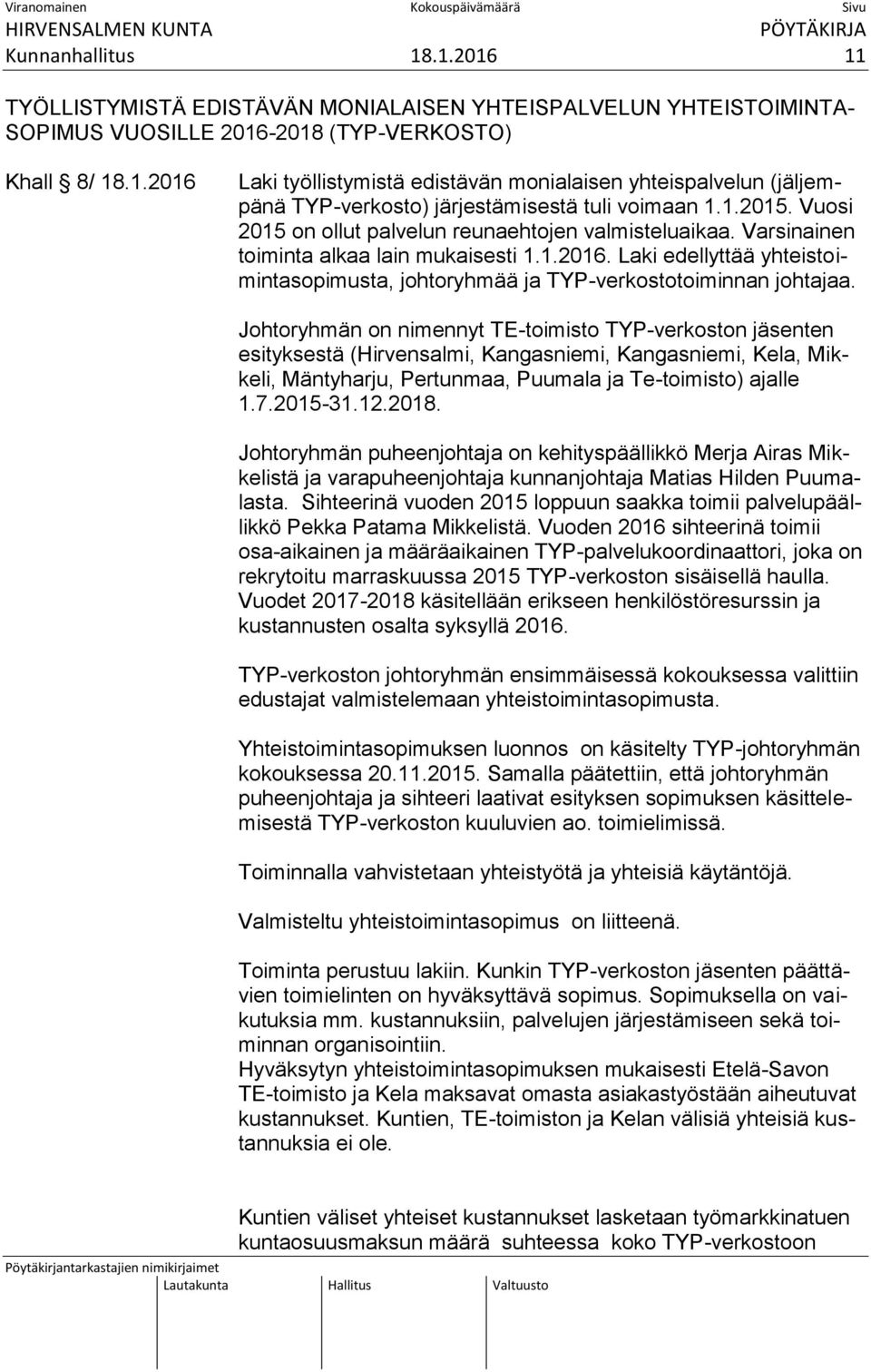 Laki edellyttää yhteistoimintasopimusta, johtoryhmää ja TYP-verkostotoiminnan johtajaa.