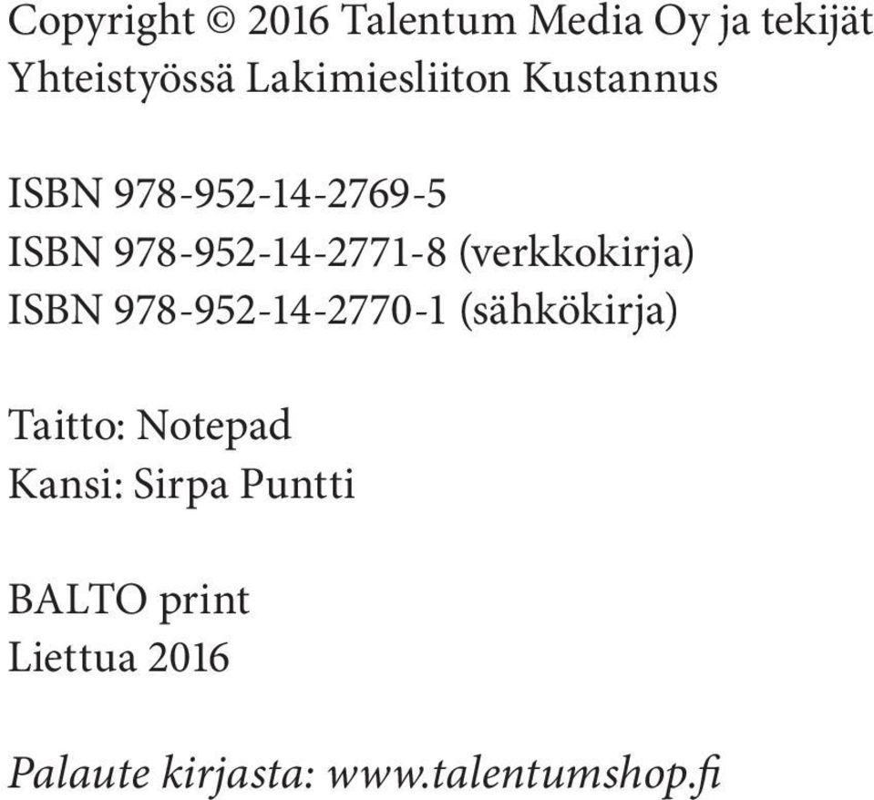 978-952-14-2771-8 (verkkokirja) ISBN 978-952-14-2770-1 (sähkökirja)