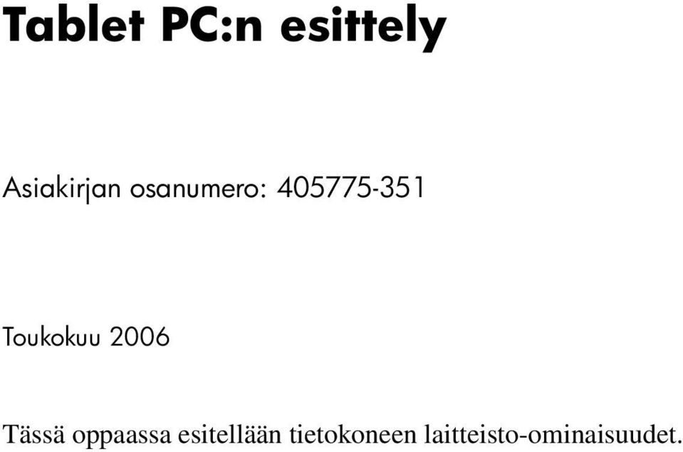 2006 Tässä oppaassa esitellään