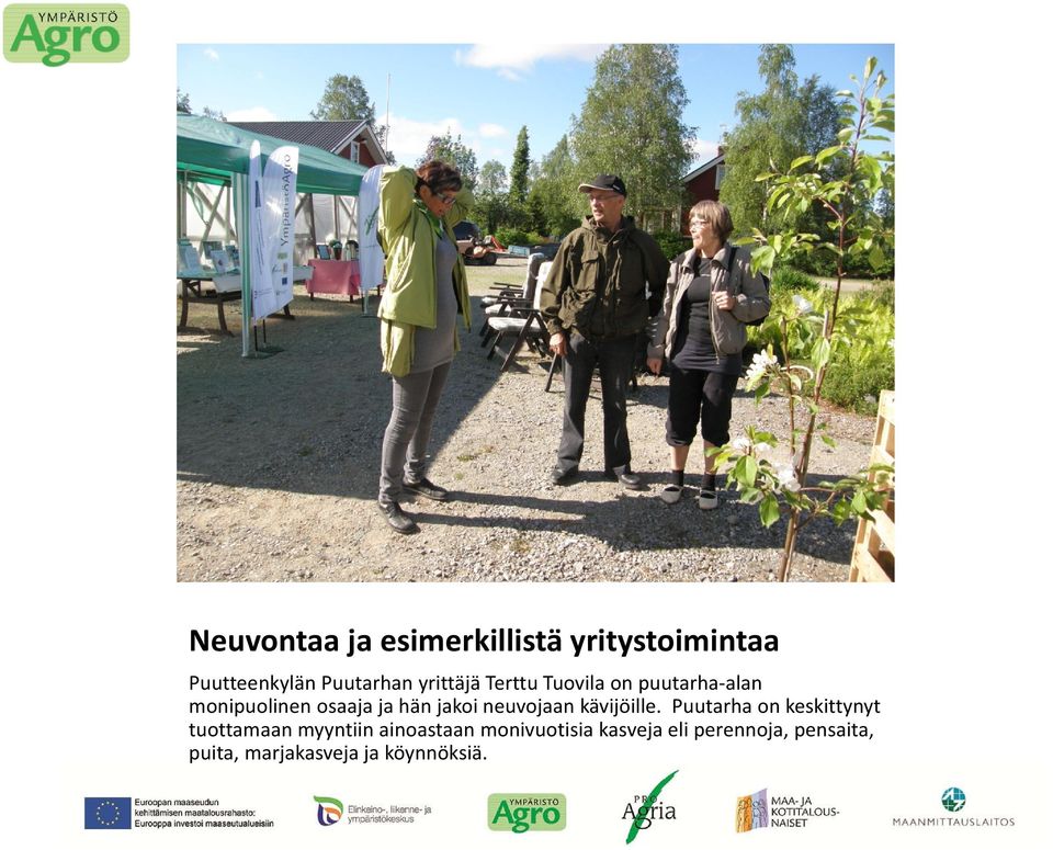 neuvojaan kävijöille.