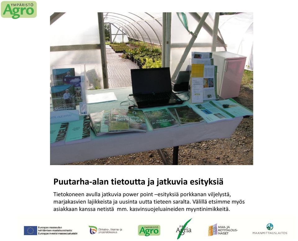 lajikkeista ja uusinta uutta tieteen saralta.