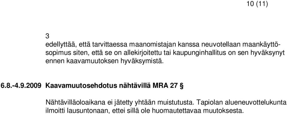 hyväksymistä. 6.8.-4.9.