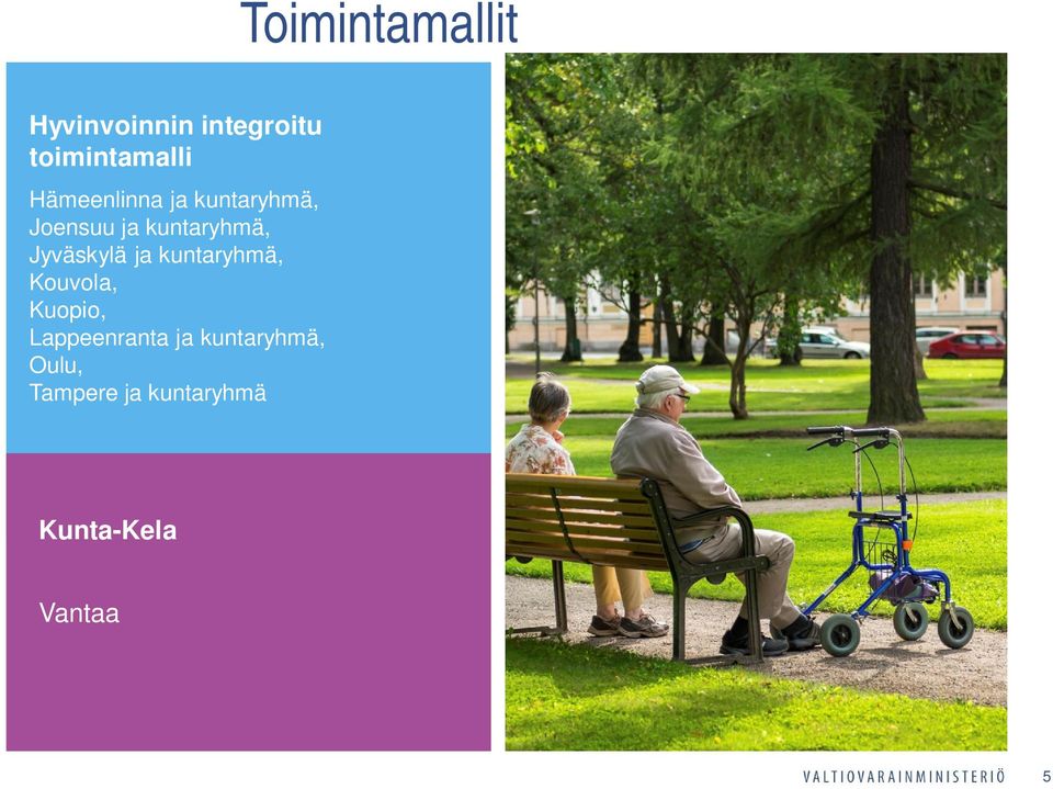 ja kuntaryhmä, Kouvola, Kuopio, Lappeenranta ja kuntaryhmä,