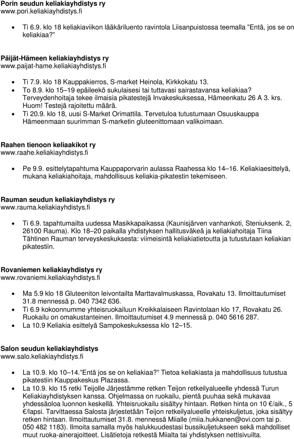 Terveydenhoitaja tekee ilmaisia pikatestejä Invakeskuksessa, Hämeenkatu 26 A 3. krs. Huom! Testejä rajoitettu määrä. Ti 20.9. klo 18, uusi S-Market Orimattila.