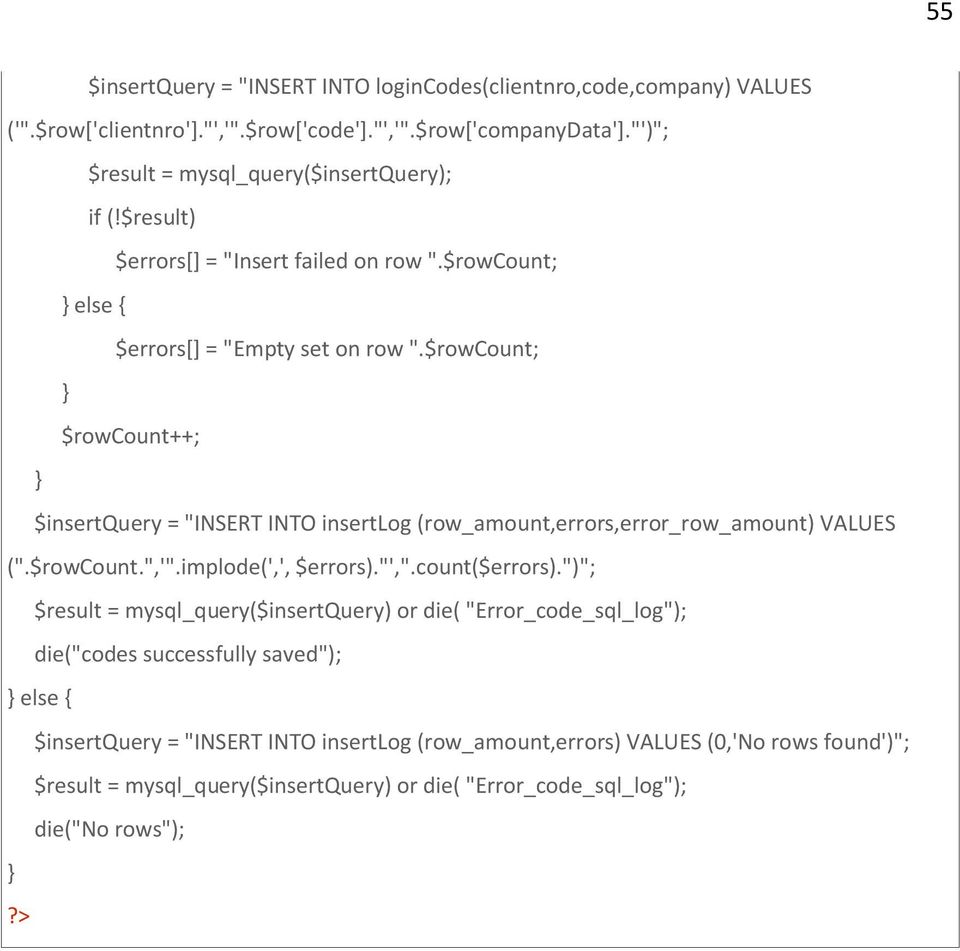 $rowcount; $rowcount++; $insertquery = "INSERT INTO insertlog (row_amount,errors,error_row_amount) VALUES (".$rowcount.",'".implode(',', $errors)."',".count($errors).