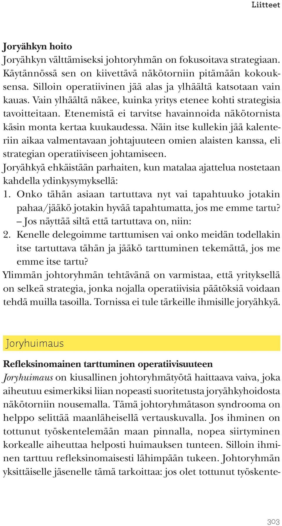 Etenemistä ei tarvitse havainnoida näkötornista käsin monta kertaa kuukaudessa.