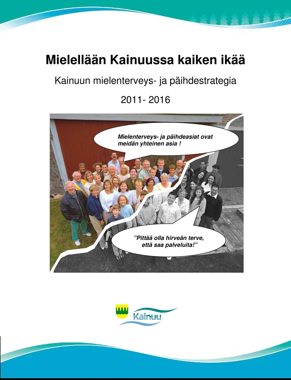 Mielenterveys- ja päihdeasiat ovat meidän