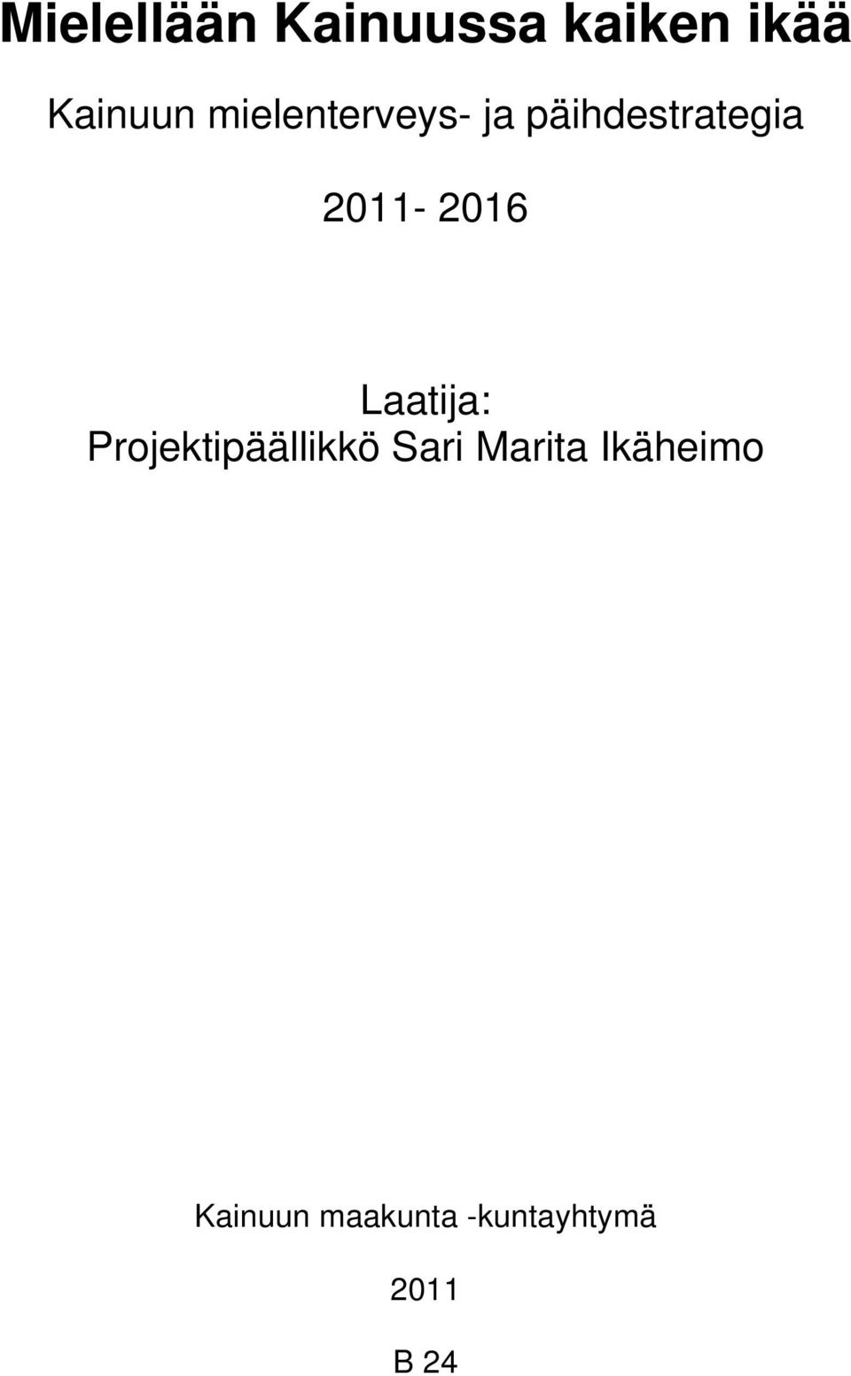 2011-2016 Laatija: Projektipäällikkö Sari