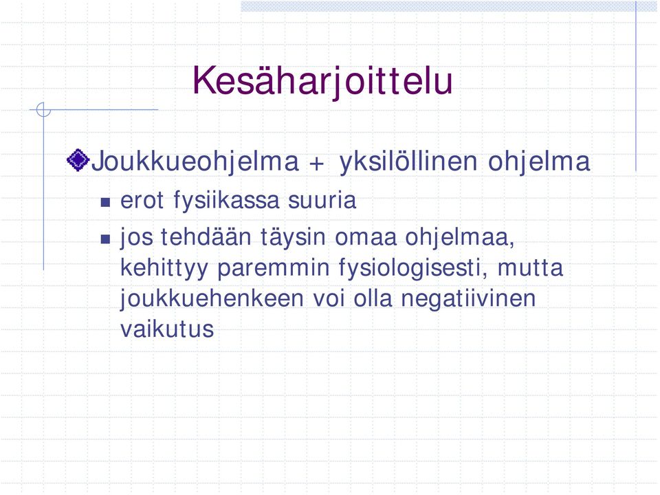 täysin omaa ohjelmaa, kehittyy paremmin