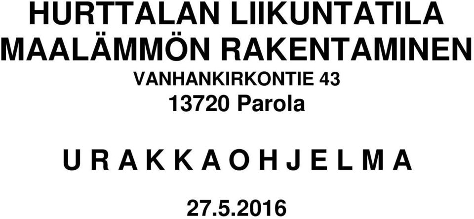 VANHANKIRKONTIE 43 13720