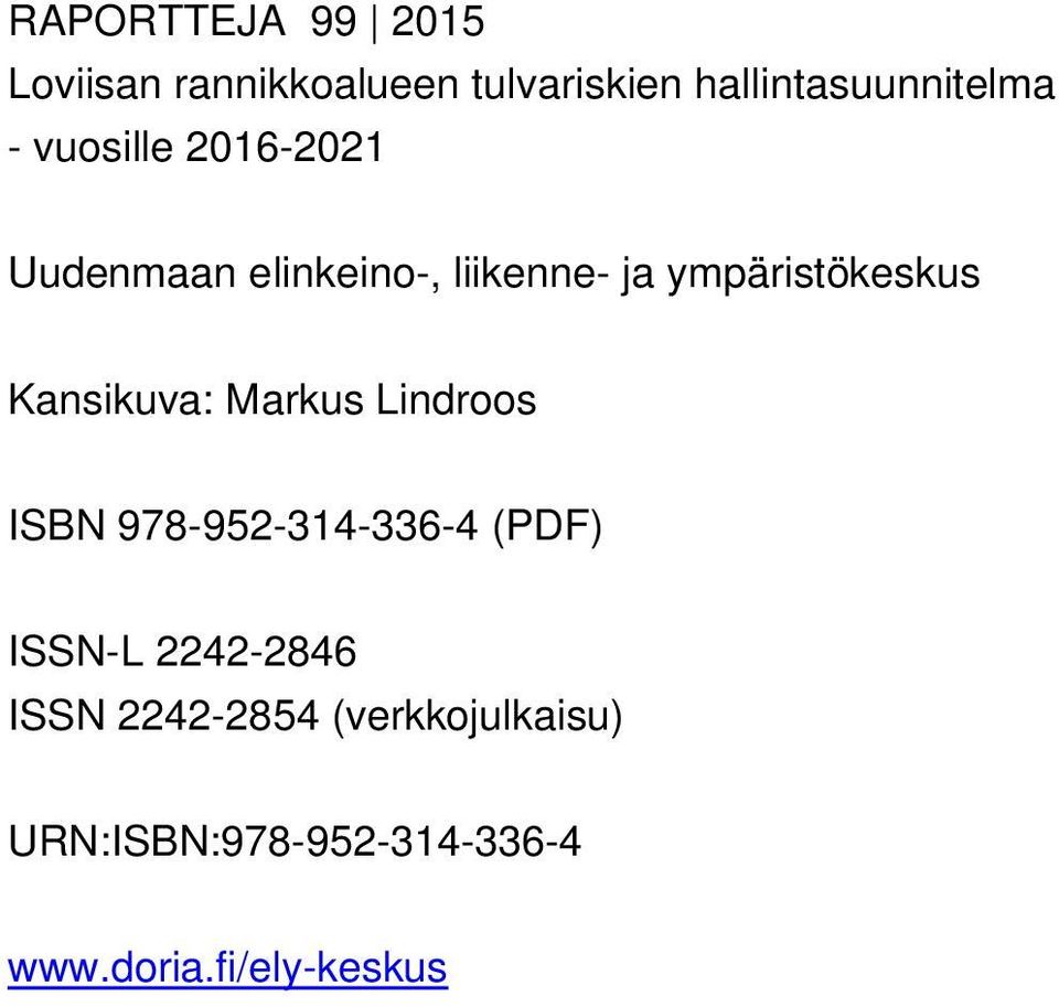 Kansikuva: Markus Lindroos ISBN 978-952-314-336-4 (PDF) ISSN-L 2242-2846
