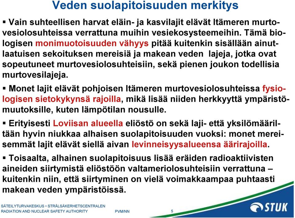 todellisia murtovesilajeja.