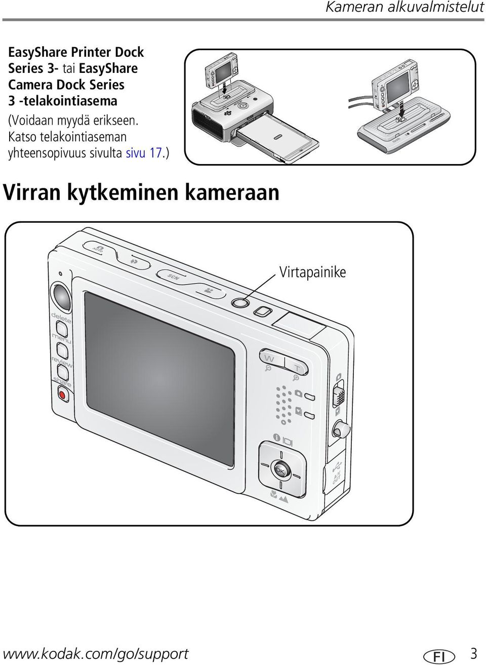 erikseen. Katso telakointiaseman yhteensopivuus sivulta sivu 17.