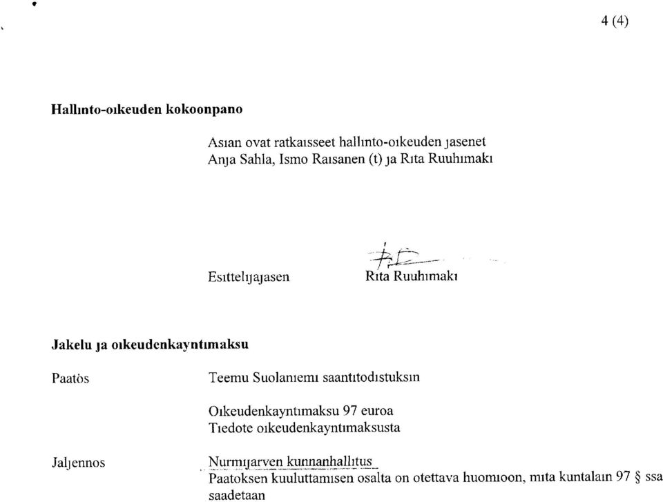 Teemu Suolaniemi saantitodistuksin Jalj ennos Oikeudenkayntimaksu 97 euroa Tiedote oikeudenkayntimaksusta